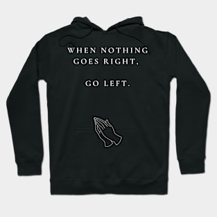 GO LEFT Hoodie